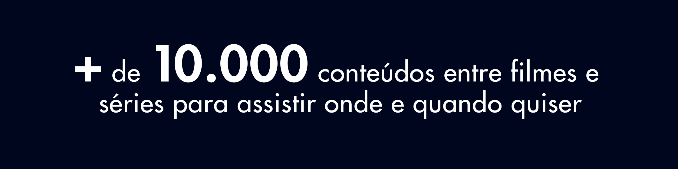 CANAIS, FILMES E SÉRIES EM UMA ÚNICA PLATAFORMA